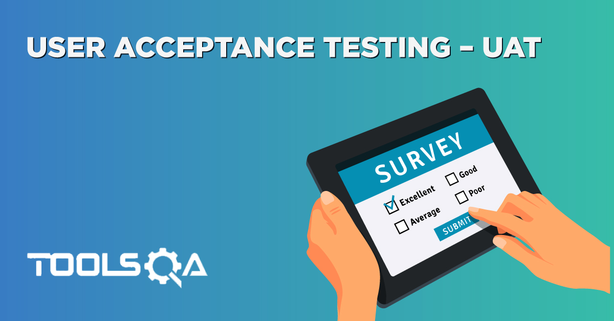 User Acceptance Testing - UAT